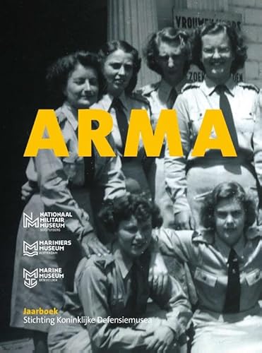 Arma: Jaarboek 2023 nummer 53 Stichting Koninklijke Defensiemusea Arma: Jaarboek 2023 nummer 53 Stichting Koninklijke Defensiemusea von Walburg Pers B.V., Uitgeverij