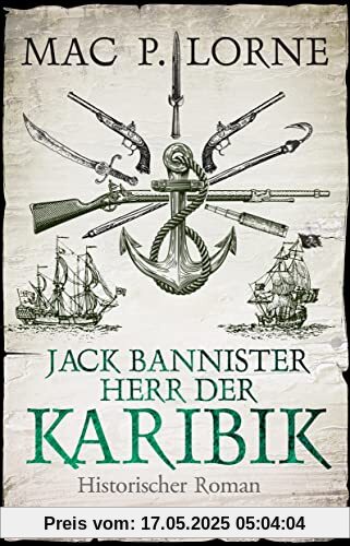 Jack Bannister - Herr der Karibik: Historischer Roman