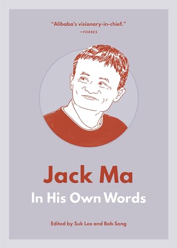 Jack Ma: In His Own Words (In Their Own Words series) von Agate B2
