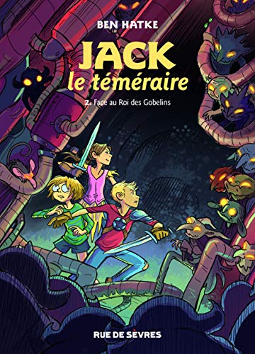 JACK LE TEMERAIRE T2 - FACE AU ROI DES GOBELINS