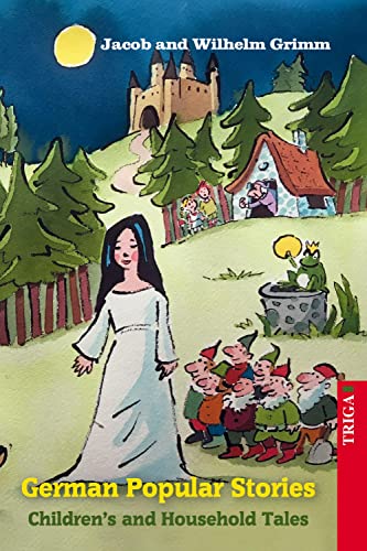 Jacob and Wilhelm Grimm - German Popular Stories: Children's and Household Tales von TRIGA Der Verlag Gerlinde Heß