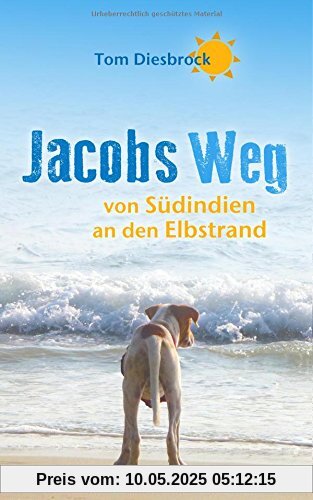 Jacobs Weg: von Südindien an den Elbstrand
