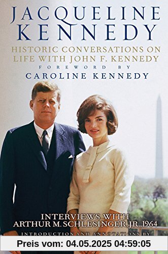 Jacqueline Kennedy: Historic Conversations on Life with John F. Kennedy