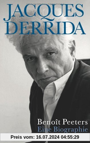 Jacques Derrida: Eine Biographie
