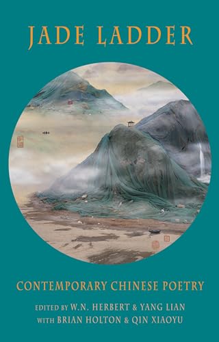 Jade Ladder: Contemporary Chinese Poetry Jade Ladder: Contemporary Chinese Poetry