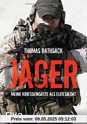 Jäger: Meine Kriegseinsätze als Elitesoldat Jäger: Meine Kriegseinsätze als Elitesoldat