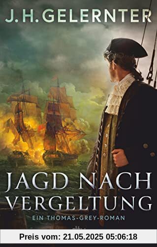 Jagd nach Vergeltung: Ein Captain-Grey-Roman | Spannender Spionage-Roman, perfekt für Fans von Bernard Cornwell (Spion Captain Grey, Band 1)