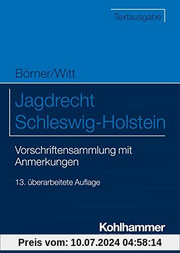 Jagdrecht Schleswig-Holstein: Vorschriftensammlung mit Anmerkungen (Kommunale Schriften für Schleswig-Holstein)