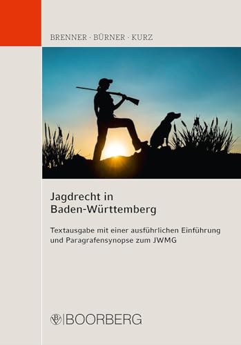 Jagdrecht in Baden-Württemberg: Textausgabe mit einer ausführlichen Einführung und Paragrafensynopse zum JWMG Jagdrecht in Baden-Württemberg: Textausgabe mit einer ausführlichen Einführung und Paragrafensynopse zum JWMG