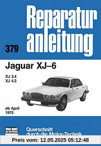 Jaguar XJ-6 / XJ 3.4 / XJ 4.2   ab April 1975 (Reparaturanleitungen)