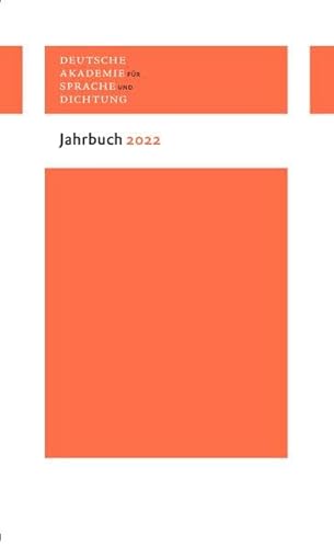 Jahrbuch 2022 (Deutsche Akademie für Sprache und Dichtung. Jahrbuch) von Wallstein
