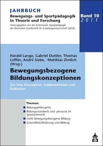 Jahrbuch Bewegungs und Sportpädagogik Band 10: Bewegungsbezogene Bildungskonzeptionen: Zur Trias Konzeption, Implementation und evaluation von wbv Media