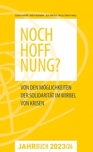Jahrbuch Denknetz 2023/24: Noch Hoffnung?: Von den Möglichkeiten der Solidarität im Wirbel von Krisen Jahrbuch Denknetz 2023/24: Noch Hoffnung?: Von den Möglichkeiten der Solidarität im Wirbel von Krisen von Edition 8