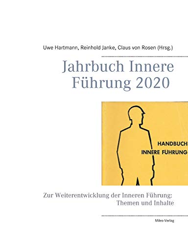 Jahrbuch Innere Führung 2020: Zur Weiterentwicklung der Inneren Führung: Themen und Inhalte von Miles-Verlag
