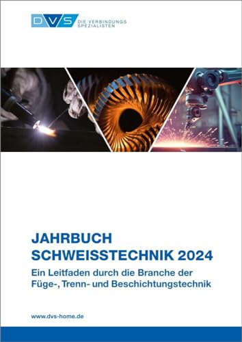 Jahrbuch Schweißtechnik 2024 (DVS Jahrbücher)