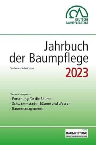 Jahrbuch der Baumpflege 2023: Yearbook of Arboriculture von Haymarket Media