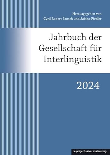 Jahrbuch der Gesellschaft für Interlinguistik: 2024 Jahrbuch der Gesellschaft für Interlinguistik: 2024 von Leipziger Uni-Vlg
