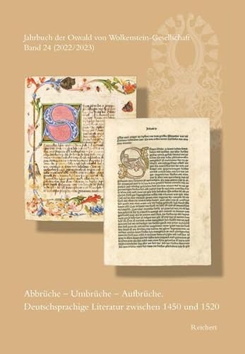 Jahrbuch der Oswald von Wolkenstein-Gesellschaft: Band 24 (2022/2023): Abbrüche – Umbrüche – Aufbrüche. Deutschsprachige Literatur zwischen 1450 und 1520 von Reichert, L