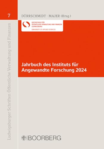 Jahrbuch des Instituts für Angewandte Forschung 2024 (Ludwigsburger Schriften Öffentliche Verwaltung und Finanzen) von Richard Boorberg Verlag