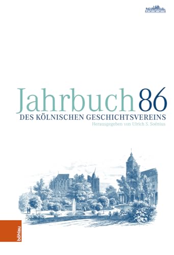 Jahrbuch des Kölnischen Geschichtsvereins 86 (Jahrbuch des Kölnischen Geschichtsvereins e.V) von Böhlau Verlag Köln