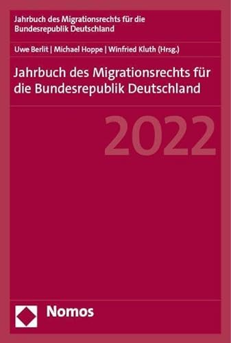 Jahrbuch des Migrationsrechts für die Bundesrepublik Deutschland 2022 von Nomos