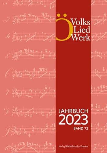 Jahrbuch des Österreichischen Volksliedwerkes · Band 72 | 2023 von Bibliothek der Provinz