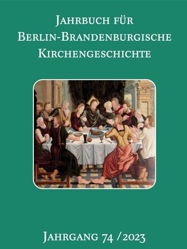 Jahrbuch für Berlin-Brandenburgische Kirchengeschichte: 74. Jahrgang 2023 (Studien zur Kirchengeschichte in Berlin-Brandenburg) von Wichern
