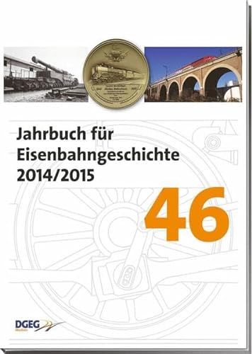 Jahrbuch für Eisenbahngeschichte 46: 2014/2015