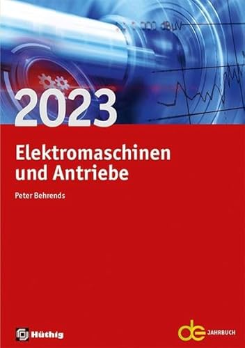 Jahrbuch für Elektromaschinenbau + Elektronik / Elektromaschinen und Antriebe 2023 von Hüthig
