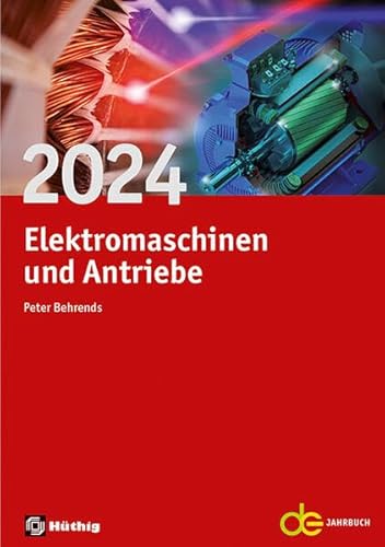 Jahrbuch für Elektromaschinenbau + Elektronik / Elektromaschinen und Antriebe 2024 von Hüthig