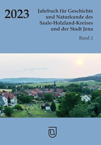 Jahrbuch für Geschichte und Naturkunde des Saale-Holzland-Kreises und der Stadt Jena: Heft 2 - 2023 von Jenzig