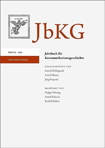 Jahrbuch für Kommunikationsgeschichte 25 (2023) von Franz Steiner Verlag