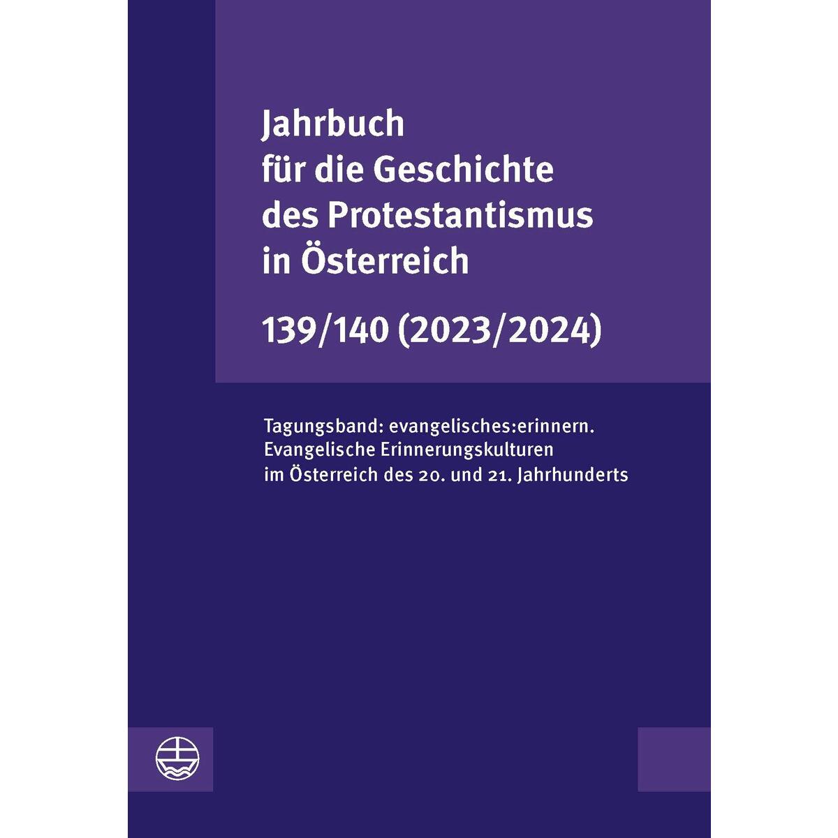 Jahrbuch für die Geschichte des Protestantismus in Österreich 139/140 (2023/2024... Jahrbuch für die Geschichte des Protestantismus in Österreich 139/140 (2023/2024... von Evangelische Verlagsansta