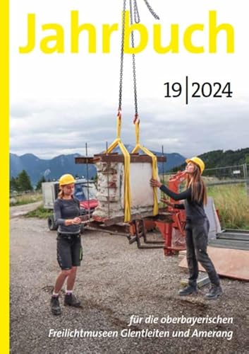 Jahrbuch für die oberbayerischen Freilichtmuseen Glentleiten und Amerang 2024: Jg.19/2024 von Volk Verlag