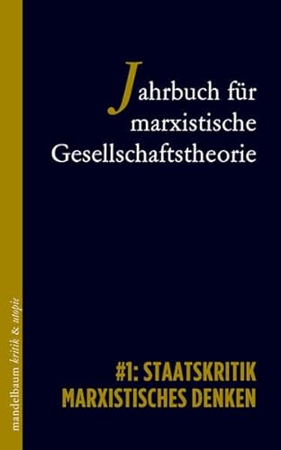 Jahrbuch für marxistische Gesellschaftstheorie: #1: Staatskritik, Marxistisches Denken