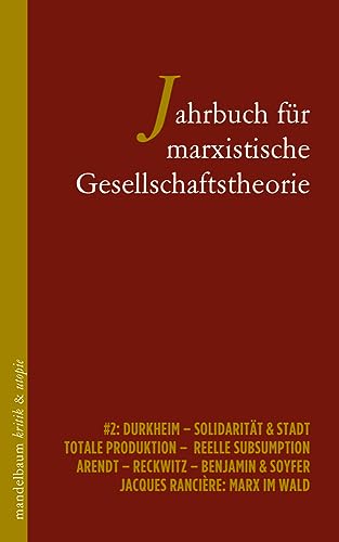Jahrbuch für marxistische Gesellschaftstheorie: #2 Jahrbuch für marxistische Gesellschaftstheorie: #2 von Mandelbaum Verlag eG