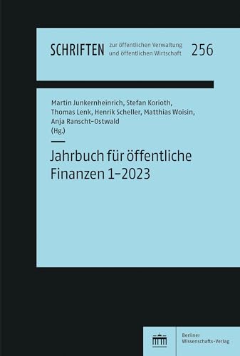 Jahrbuch für öffentliche Finanzen (2023) 1 (Schriften zur öffentlichen Verwaltung und öffentlichen Wirtschaft) von Berliner Wissenschafts-Verlag