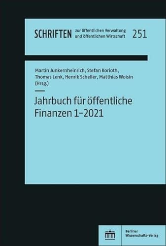 Jahrbuch für öffentliche Finanzen 1-2021 (Schriften zur öffentlichen Verwaltung und öffentlichen Wirtschaft) von Berliner Wissenschafts-Verlag
