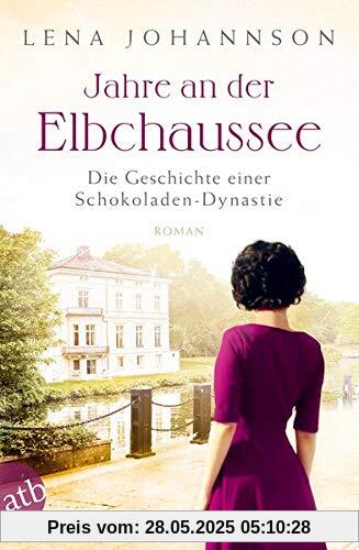 Jahre an der Elbchaussee: Die Geschichte einer Schokoladen-Dynastie (Die große Hamburg-Saga, Band 2)