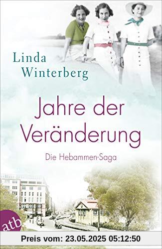 Jahre der Veränderung: Die Hebammen-Saga (Die große Hebammen-Saga, Band 2)