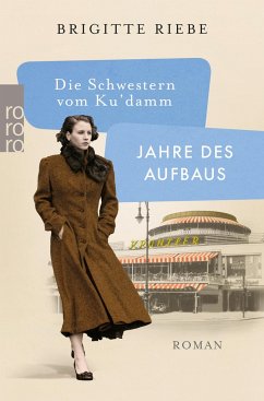 Jahre des Aufbaus / Die Schwestern vom Ku'damm Bd.1 von Rowohlt TB.