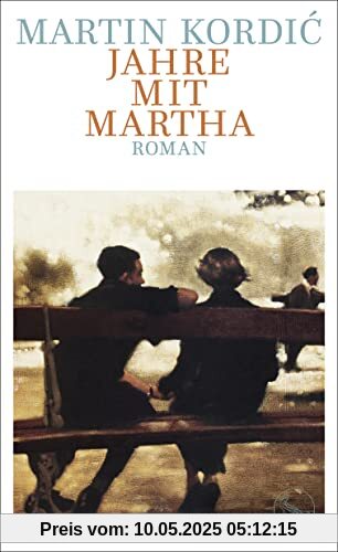 Jahre mit Martha: Roman