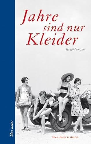 Jahre sind nur Kleider: Geschichten vom Älterwerden von ebersbach & simon