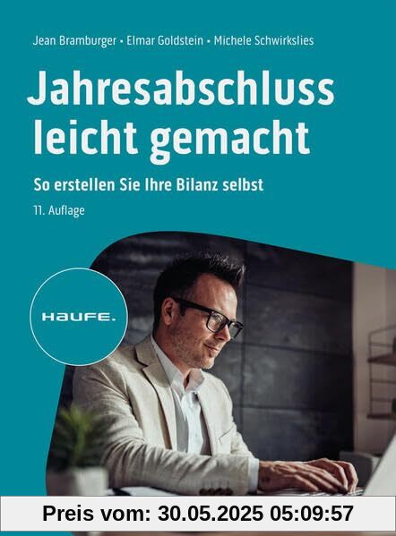 Jahresabschluss leicht gemacht: So erstellen Sie Ihre Bilanz selbst (Haufe Fachbuch)