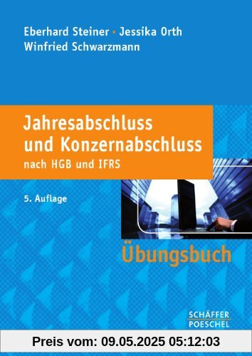 Jahresabschluss und Konzernabschluss nach HGB und IFRS. Übungsbuch Jahresabschluss und Konzernabschluss nach HGB und IFRS. Übungsbuch