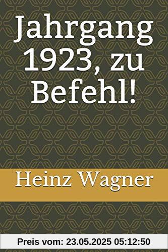 Jahrgang 1923, zu Befehl!