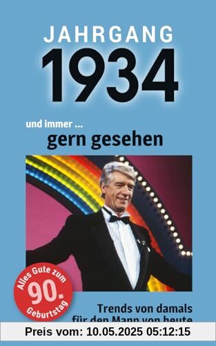 Jahrgang 1934 und immer ... gern gesehen: Das Buch für alle Männer zum 90. Geburtstag | Die perfekte Kombination aus Glückwunschkarte & Geschenkbuch mit 100 Seiten