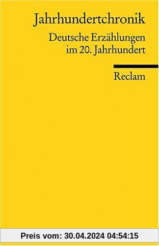 Jahrhundertchronik: Deutsche Erzählungen im 20. Jahrhundert