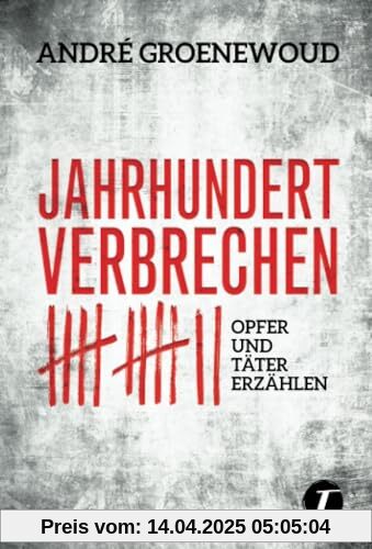 Jahrhundertverbrechen - Opfer und Täter erzählen