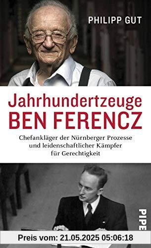 Jahrhundertzeuge Ben Ferencz: Chefankläger der Nürnberger Prozesse und leidenschaftlicher Kämpfer für Gerechtigkeit Jahrhundertzeuge Ben Ferencz: Chefankläger der Nürnberger Prozesse und leidenschaftlicher Kämpfer für Gerechtigkeit